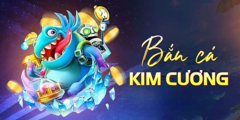 Giới thiệu tổng quan về bắn cá kim cương