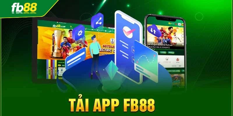 Lý do nên lựa chọn tải app FB88
